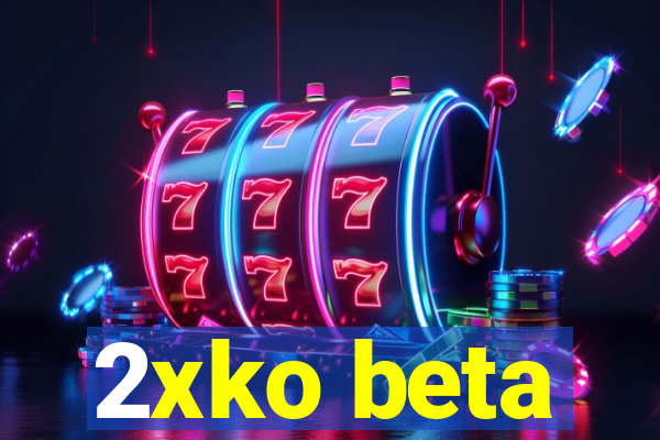 2xko beta